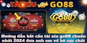 Hướng dẫn phương pháp chơi tài xỉu Go88 hiệu quả nhất